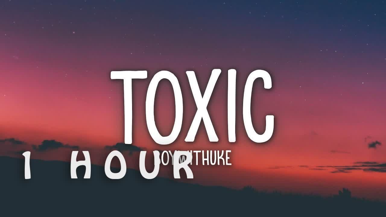 1 Hour] BoyWithUke - Toxic (Lyrics) 
