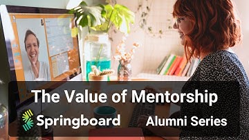 The Value of Mentorship - Springboard Alumni Series