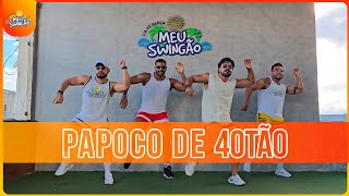 Papoco De 40Tão - É O Índio & Dj Alves No Beat - Coreografia Meu Swingão