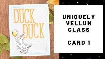 Simple Way To Use Vellum: Uniquely Vellum Class Card 1