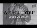 Without You • Leslie Odom Jr. | ASL Production: Dresden