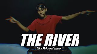 DJ | THE RIVER (Dika Mohamad Remix)
