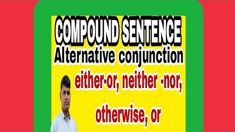 compoundsentence  alternative conjunction RPEDUCATIONALCLASSE -------------------------------------