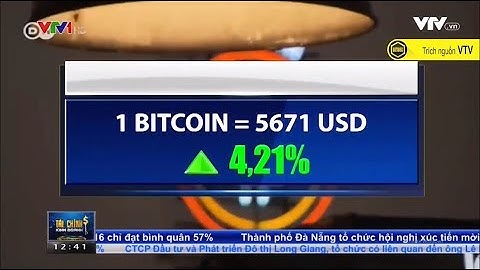 |BitBox| Giá Bitcoin vẫn tiếp tục tăng mạnh trong 24h tới - Bản tin VTV