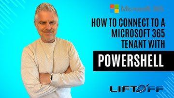 How To Connect To A Microsoft 365 Tenant With PowerShell