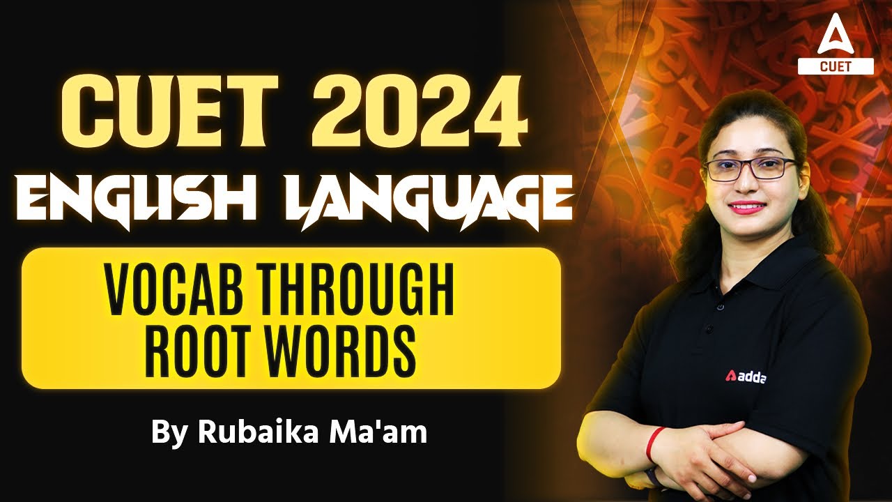 Vocab Through Root Words for CUET 2024 English Language | By Rubaika Ma ...