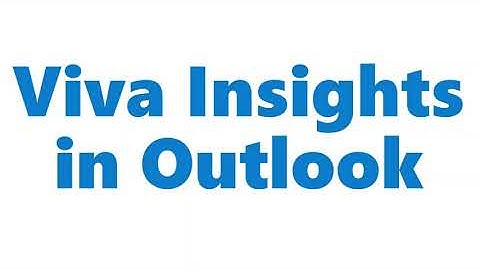 Viva Insights in Outlook