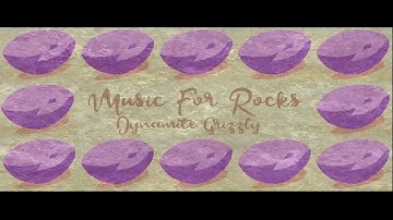 Dynamite Grizzly - Music For Rocks [Remake Ver.]