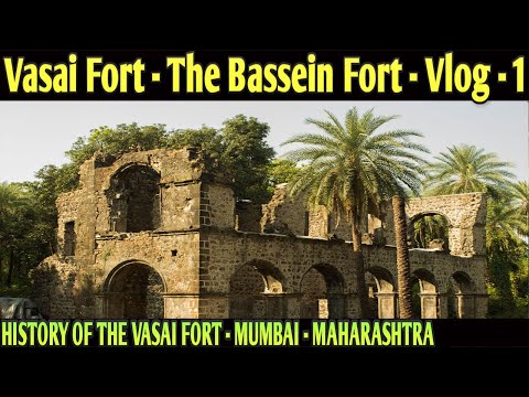 Vasai Fort - The Bassein Fort | Vasai Killa | Built In 1184 | Built By Yadavas Of Devagiri | Vlog 1