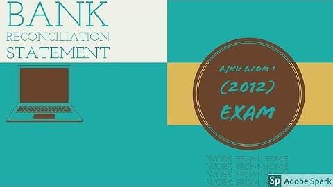 Bank Reconciliation Statement solved past question (AJKU B.com 1 2012)