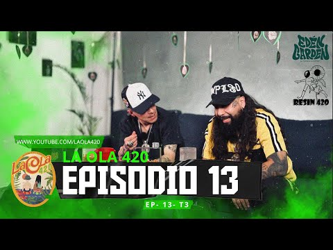 La Ola420 Ep 13 | Dulcesita la vida picosito el amor