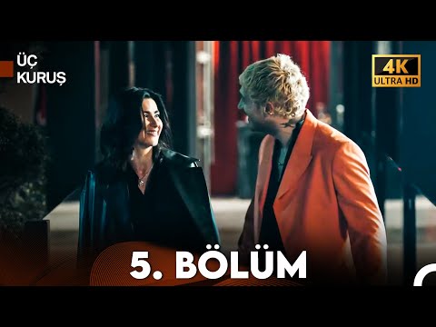 Üç Kuruş 5. Bölüm (4K)