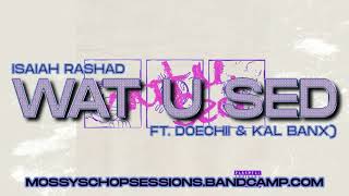 Isaiah Rashad - Wat U Sed (ft. Iamdoechii &amp; Kal Banx) (Screwed and Chopped) [Mossy&#39;s Chop Sessions]