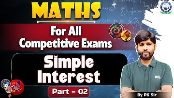 Maths for All Competitive Exams | Simple Interest | साधारण ब्याज | Part 2 | PK Sir Maths
