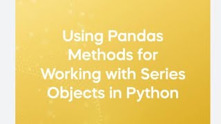 Python Programming43-Series:Methods,mathematical and vector operation on Series