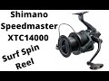 Shimano speedmaster xtc14000 surf spin reel  unboxing and first look