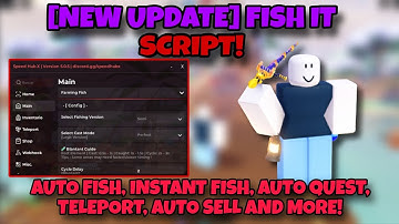[NEW UPDATE] FISH IT SCRIPT! - AUTO FISH, INSTANT FISH, AUTO SELL, TELEPORT, AUTO QUEST AND MORE!