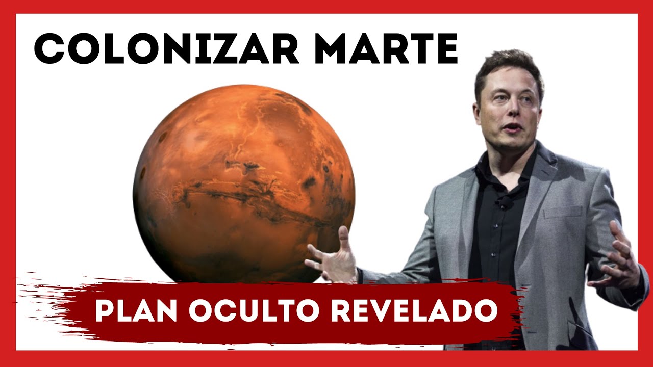 Cuál es el Plan de Elon Musk para Colonizar Marte [EL PLAN OCULTO QUE ...