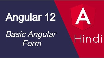 Angular 12 tutorial in Hindi #22 Basic Form
