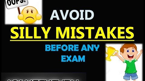 How to avoid SILLY MISTAKES and NEGATIVE MARKING