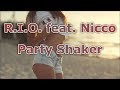 R.I.O. feat. Nicco - Party Shaker Lyrics