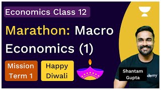 Marathon: Macroeconomics | Part 1 | Shantam Gupta | Economics | Class 12 | Unacademy Humanities