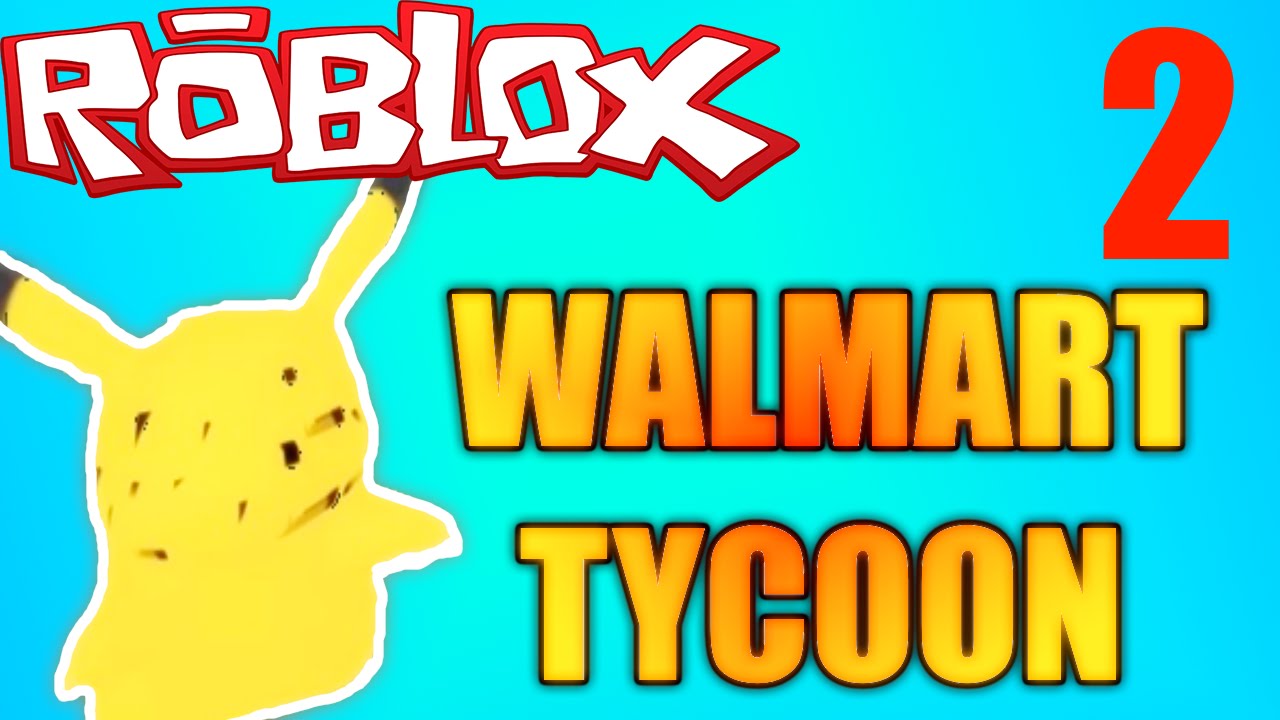 roblox walmart tycoon