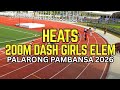 200m Dash Elementary Girls Heats | Palarong Pambansa 2026 Agusan del Su #PalarongPambansa2026