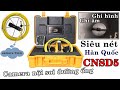 Camera nội soi đường ống siêu nhỏ, chính hãng Hàn Quốc. TTi CNS-D5, ghi hình, ghi âm, chụp ảnh.