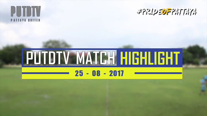 PUTDTV: Friendly Match Highlight Pattaya United 1 - 0 Bangkok FC