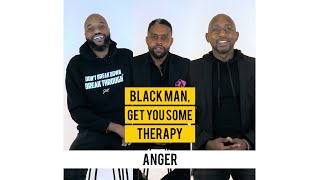 Black Man, Get You Some Therapy Episode 1 Anger