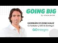 Going Big by Endeavor | Entrevista a Germán Dyzenchauz (GoIntegro)