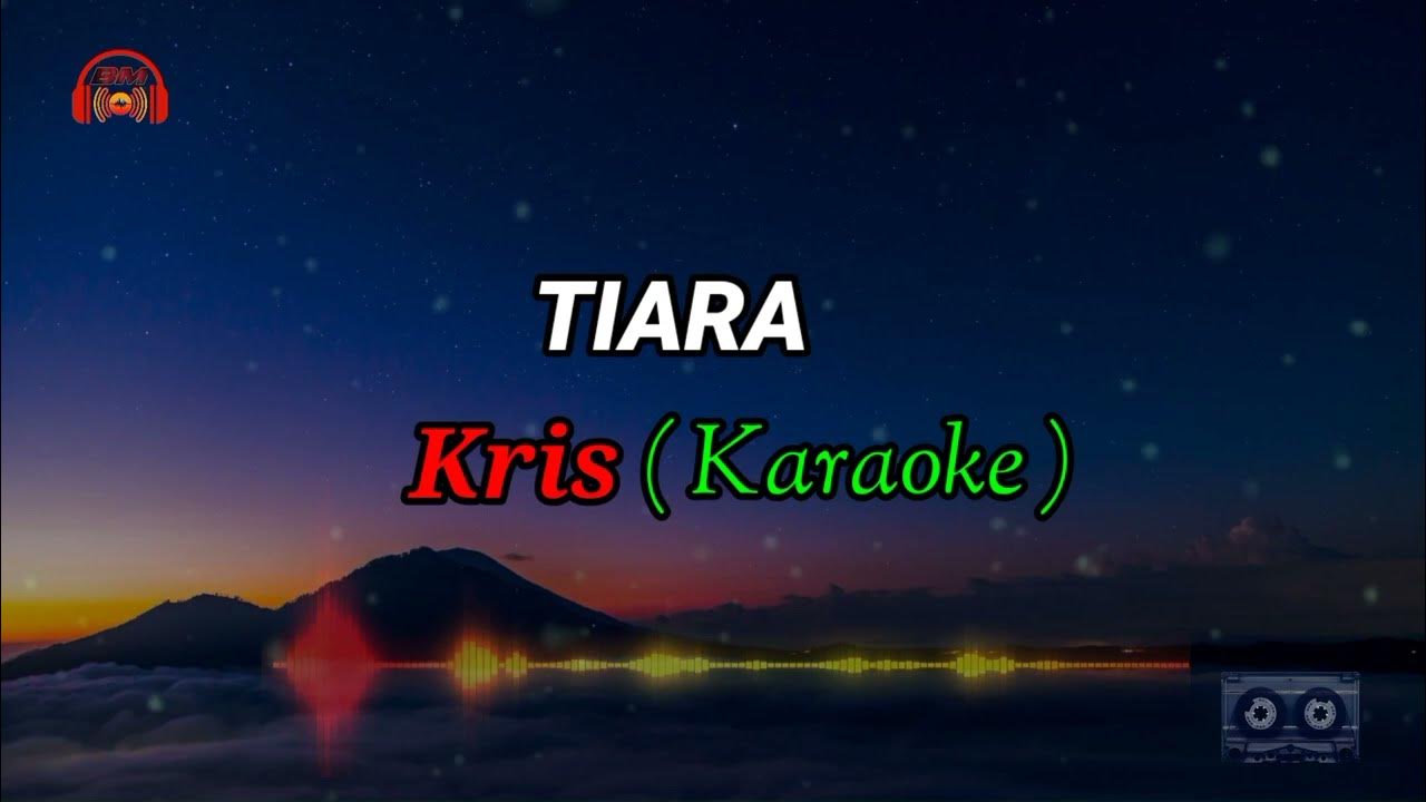 Kris TIARA ( Karaoke Versi ) YouTube