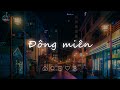 Nhạc Trung Lofi Chill ~ĐÔNG MIÊN~ Lofi Trung Quốc Nhẹ Nhàng Gây Nghiện | LoFi TikTok Music