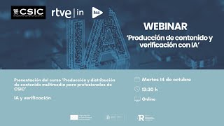 Producción y verificación de contenidos con IA | Webinar CSIC \& RTVE Instituto