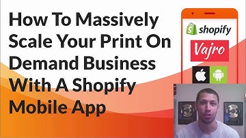 Does Your Print On Demand Shopify Store Need A Mobile iOS & Android App?
