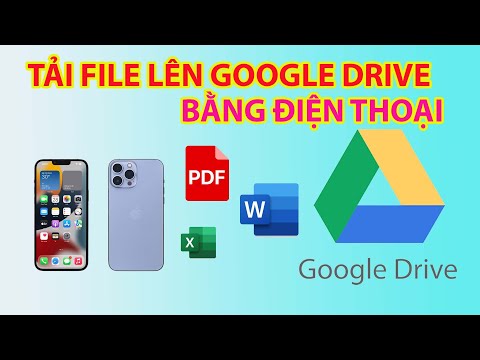 Cách Tải File Lên Google Drive Bằng Điện Thoại