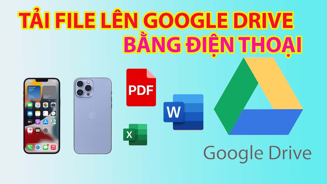 Cách Tải File Lên Google Drive Bằng Điện Thoại - YouTube