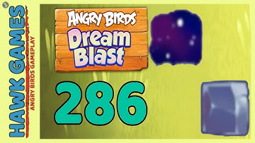 Angry Birds Dream Blast Level 286 - Walkthrough, No Boosters