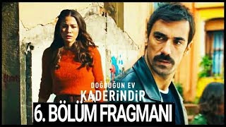 Doğduğun Ev Kaderindir 6. Bölüm Fragmanı