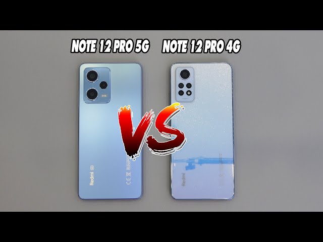 Xiaomi Redmi Note 12 Pro 5G vs Redmi Note 12 Pro 4G