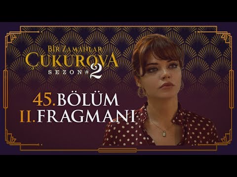 Bir Zamanlar Çukurova 45. Bölüm 2. Fragmanı