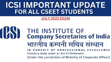 icsi important announcement for all cseet students regarding july 2023 exam