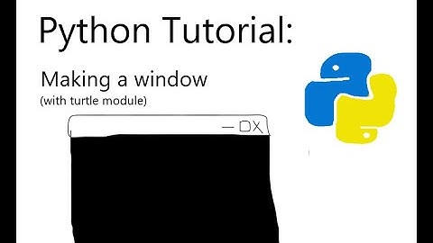How to make a window in python (with turtle)