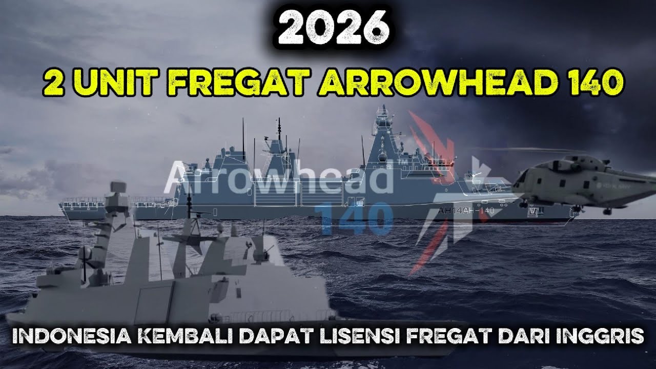 INDONESIA PEGANG 4 LISENSI FREGAT MODERN | Lisensi Fregat Arrowhead 140 Dibuka Lagi