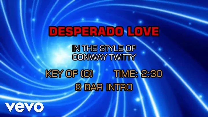 Conway Twitty, Loretta Lynn - Desperado Love (Karaoke)