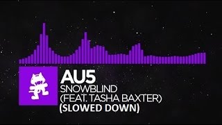 Video thumbnail of "Au5 - Snowblind (feat. Tasha Baxter) (Slowed Down)"