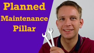 What the Planned Maintenance pillar is all about
