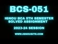 IGNOU BCS-051 solved assignment 2023-24 Download || BCA 5th semester solved assignments.