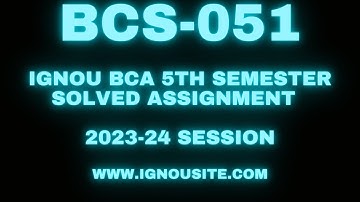 IGNOU BCS-051 solved assignment 2023-24 Download || BCA 5th semester solved assignments.